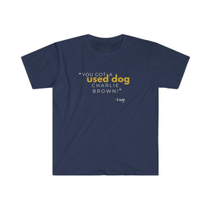 "You Got A Used Dog" Short Sleeve Tee - Carolina Dog Crate Co.